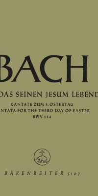 Bach: Kantate BWV 134  Ein Herz, das seinem Jesum lebend weiss  (Orgel)