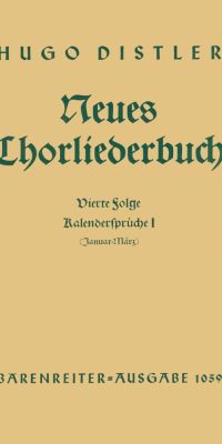 Kalendersprüche I (Januar - März). Neues Chorliederbuch zu Worten von Hans Grunow, Folge 4 (1936/38)