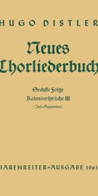 Hugo Distler: Neues Chorliederbuch zu Worten von Hans Grunow, Folge 6 (1936/38)