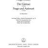 Der Gärtner (Auf ihrem Leibrößlein, TTB). 3. Fassung - Frage und Antwort (Fragst du mich, woher die bange Liebe, TB). 2. Fassung
