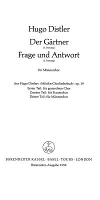 Der Gärtner (Auf ihrem Leibrößlein, TTB). 3. Fassung - Frage und Antwort (Fragst du mich, woher die bange Liebe, TB). 2. Fassung