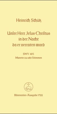 Unser Herr Jesus Christus, in der Nacht, da er verraten ward