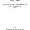 Führwahr er trug unsere Krankheit
