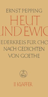 Heut und ewig. Liederkreis nach Gedichten von Johann Wolfgang von Goethe (1948/49)