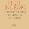 Heut und ewig. Liederkreis nach Gedichten von Johann Wolfgang von Goethe (1948/49)