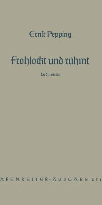 Ernst Pepping: Frohlockt und rühmt mit Herz und Mund (1952)