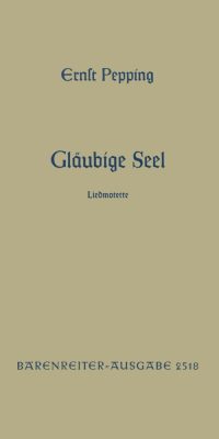Ernst Pepping: Gläubige Seel, schau, dein Herr und König will kommen (1952)