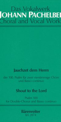 Pachelbel: Jauchzet dem Herrn - Shout to the Lord (SATB)