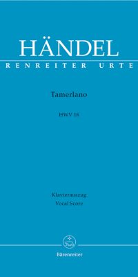 Handel: Tamerlano HWV 18 Dramma Per Musica in Three Acts