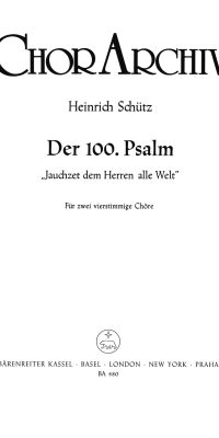 Heinrich Schütz: Psalm 100 Jauchzeit Dem Herren