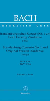 Bach: Brandenburgisches Konzert Nr. 1 und Erste Fassung "Sinfonia" F-Dur BWV 1046, 1046a