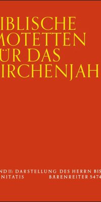 Biblische Motetten fuer das Kirchenjahr. Band 2. Tag der Darstellung des Herrn bis Trinitatis