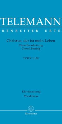 Telemann: Christus, der ist mein Leben TVWV 1:138 (Vocalscore)
