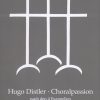 Hugo Distler: Choralpassion nach den vier Evangelien (1933)