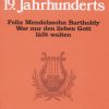 Felix Mendelssohn Bartholdy: Wer nur den lieben Gott lässt walten