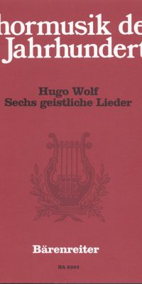 Hugo Wolf: Six Sacred Songs based on poems by Joseph von Eichendorff