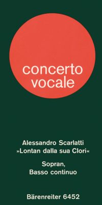 Scarlatti: Lontan dalla sua Clori - Getrennt von seiner Clori