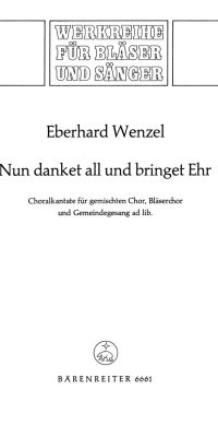 Wenzel: Nun danket all und bringet Ehr