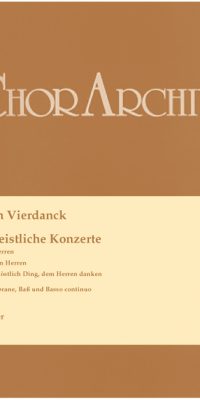 Vierdanck: Lobet den Herren, alle Heiden - Das ist ein köstlich Ding, dem Herren danken - Jauchzet dem Herren