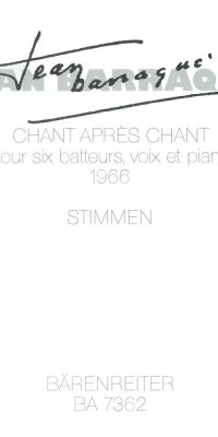 Baraque: Chant après chant (1966). Komposition fuer Solostimme (französisch) und Ensemble