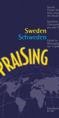 Praising Schweden - Geistliche Chormusik aus Schweden - Praising Sweden - Sacred Choral Works from Sweden
