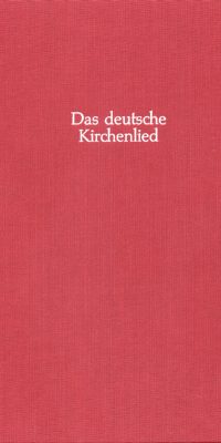 Das Deutsche Kirchenlied. Kritische Gesamtausgabe der Melodien, Abteilung III: Die Melodien aus gedruckten Quellen bis 1680. Band 1/2