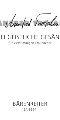 Manfred Trojahn: Drei geistliche Gesänge fuer vierstimmigen Frauenchor