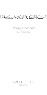 Charlotte Seither: Passage innocent für 12 Stimmen (3S, 3A, 3T, 3B)