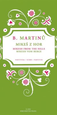 Bohuslav Martinu: Mikesch vom Berge