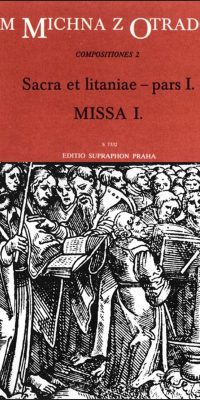 Adam Václav z Otradovic Michna: Missa I -Sacra et litanie -pars I.(Band II: Missa I.)