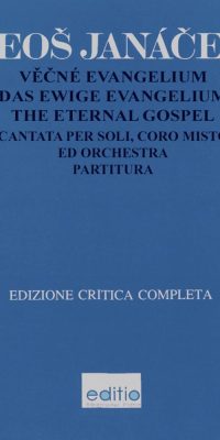 Leos Janacek: Das ewige Evangelium (Zang, Gemengd Koor, Orkest)