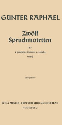 Günter Raphael: 12 Spruchmotetten (1951) (SATB)