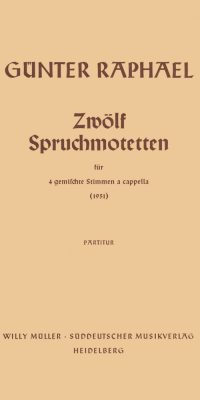 Günter Raphael: 12 Spruchmotetten (1951)