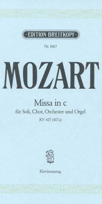 Mozart: Missa c-moll Kv 427 (417a)