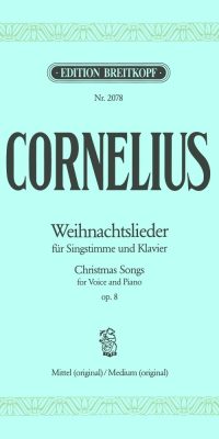 Cornelius: Weihnachtslieder Op.8