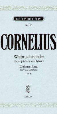 Peter Cornelius: Weihnachtslieder Op.8  Laag