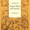 Carl Reinecke: Unser Kind Will Tanzen