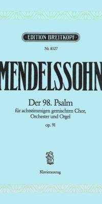 Mendelssohn: Psalm 98 Op.91 Ka