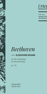 Ludwig van Beethoven: Elegischer Gesang op. 118