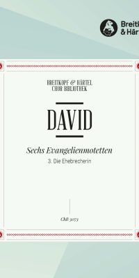 Johann Nepomuk David: 6 Evangelien-Mot. 3.Ehebrech.