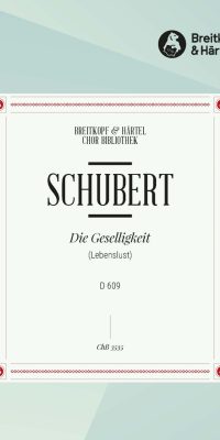 Franz Schubert: Geselligkeit (Lebenslust) D 609