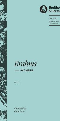 Johannes Brahms: Ave Maria op. 12