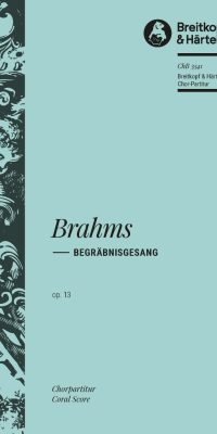 Johannes Brahms: Begräbnisgesang op. 13