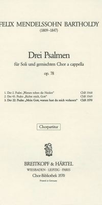 Felix Mendelssohn Bartholdy: 22.Psalm Mein Gott warum op.78