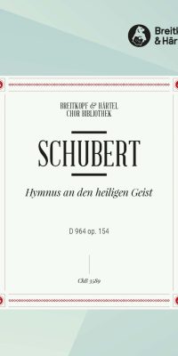 Franz Schubert: Hymnus an den Heiligen Geist D 964 Op. 154
