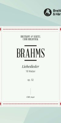 Johannes Brahms: Liebeslieder op.52