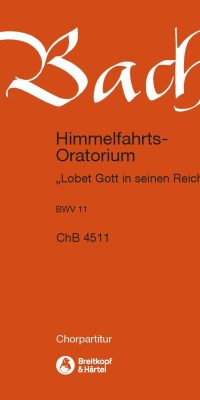 Bach: Kantate BWV 11 Lobet Gott in seinen Reichen (Himmelfahrts-Oratorium)