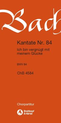 Bach: Kantate BWV 84 Ich bin vergnügt mit meinem Glücke (Koor)