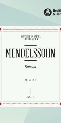 Felix Mendelssohn Bartholdy: Ruhetal (SATB)