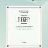 Max Reger: Dein, o Herr, ist die Kraft
